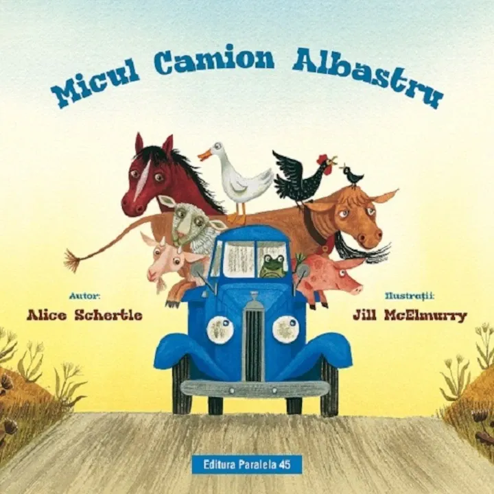 Micul Camion Albastru - Alice Schertle, Jill Mcelmurry