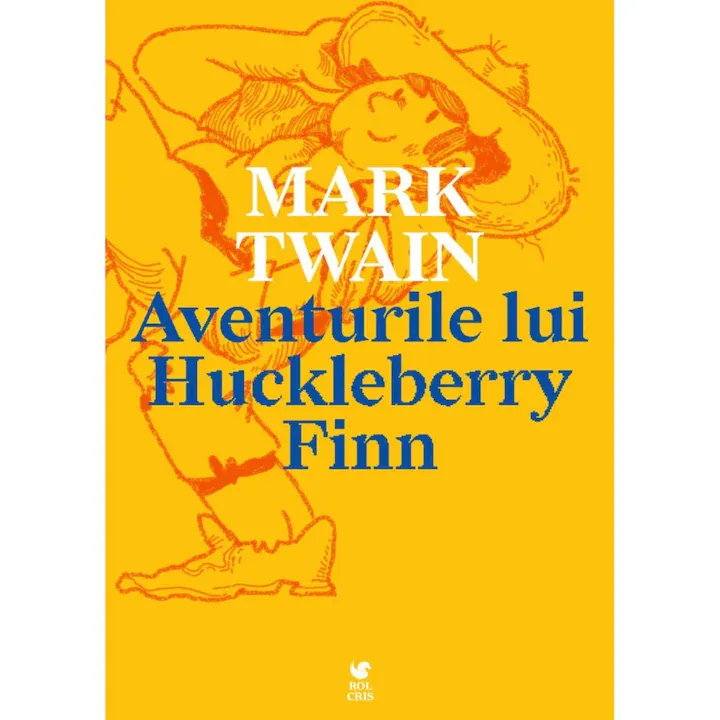 Aventurile lui Huckleberry Finn, Mark Twain, Rolcris