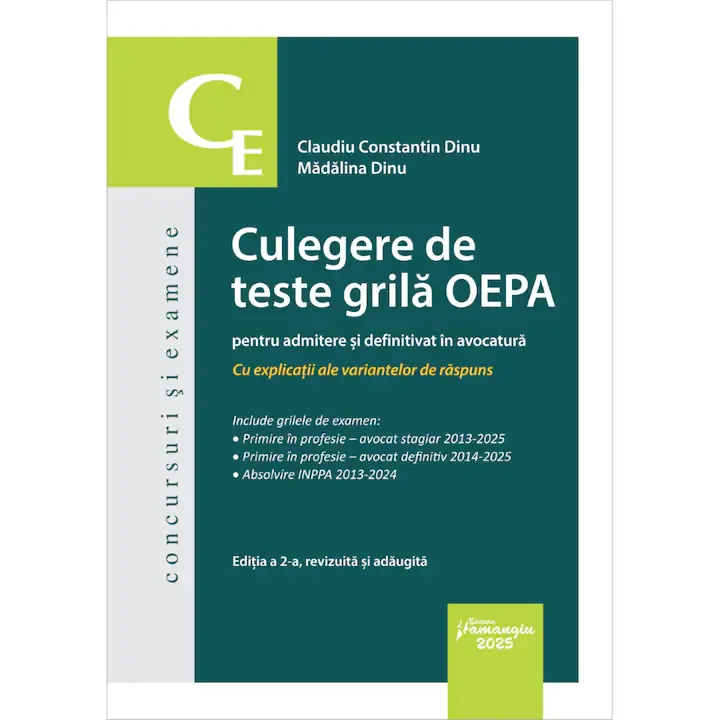 Culegere de teste grila OEPA pentru admitere si definitivat in avocatura, Claudiu Constantin Dinu, Madalina Dinu, Editia a 2-a, 2024
