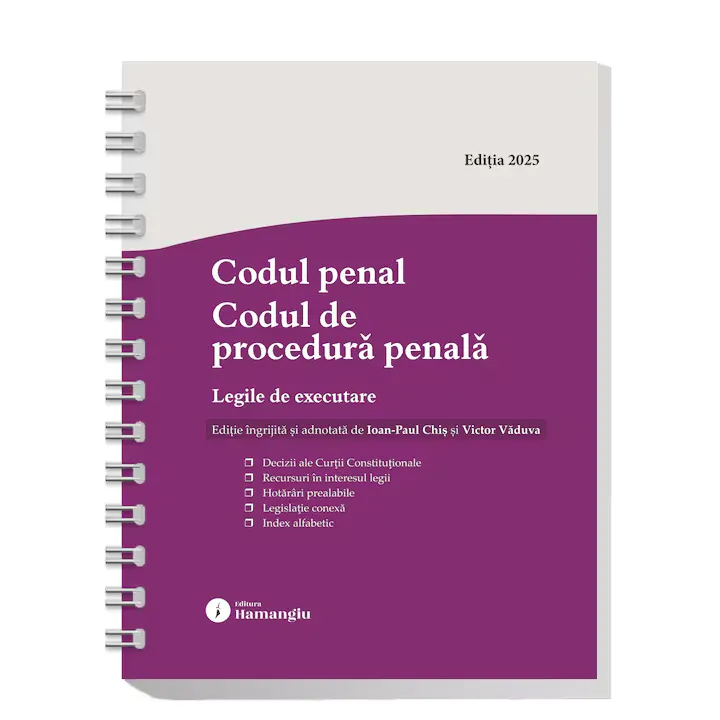 Codul penal. Codul de procedura penala si Legile de punere in aplicare, Ioan-Paul Chis, Victor Vaduva, 2025