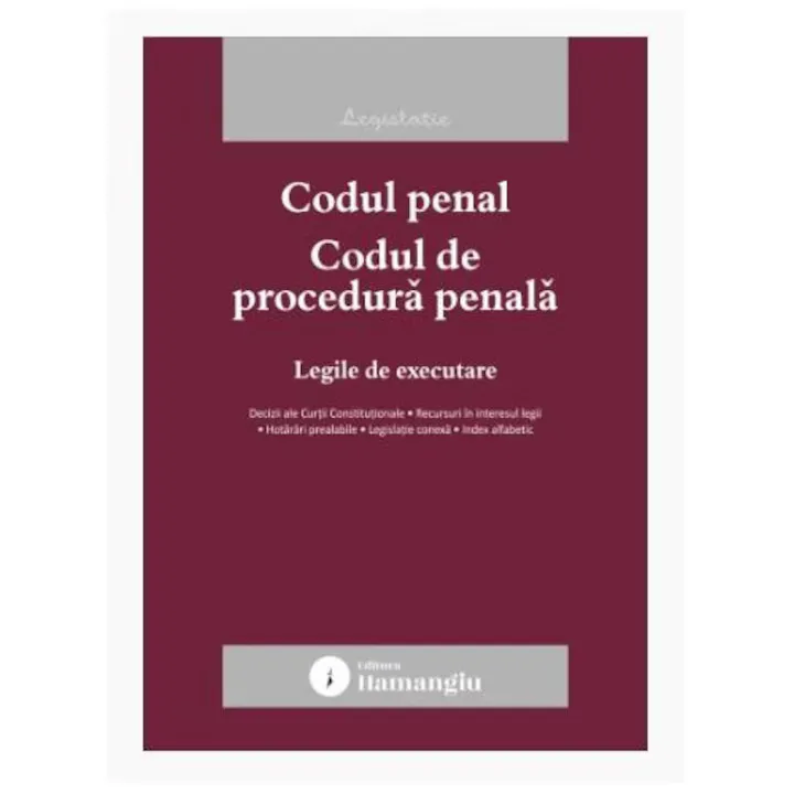 Codul penal. Codul de procedura penala. Legile de executare. Actualizat la 20 ianuarie 2026