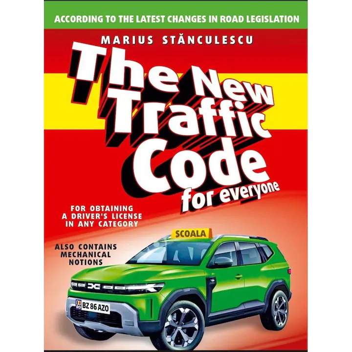 The New Traffic Code for everyone for obtaining a driver's licence in any category (Noul cod rutier in limba engleza) 2025, Marius Stanculescu