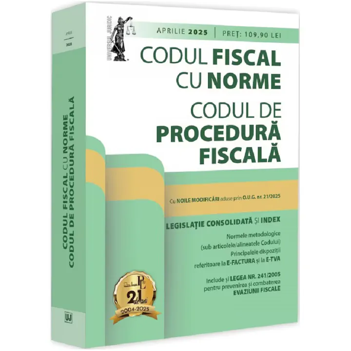 Codul fiscal cu norme si codul de procedura fiscala: aprilie 2025