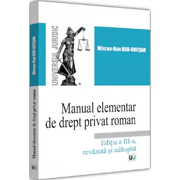 Manual elementar de Drept Privat Roman. 2022 Editia a III-a, Mircea-Dan Bob-Bocsan, Universul Juridic